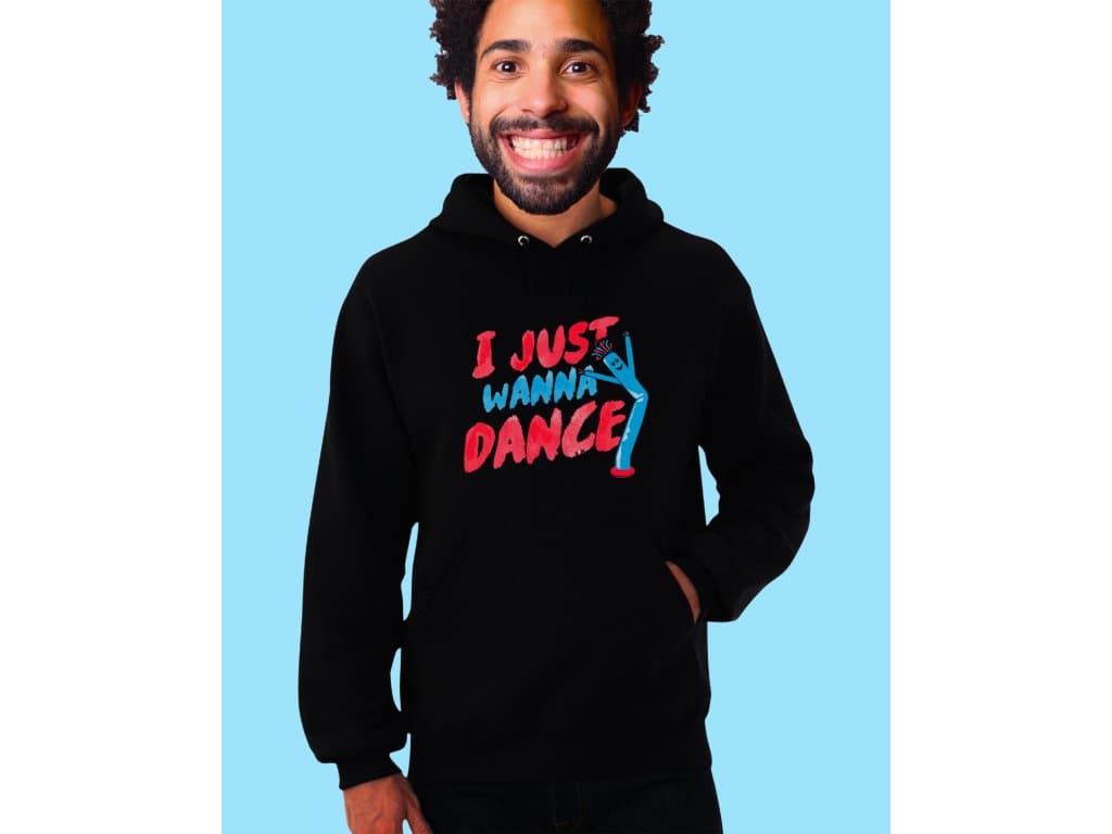 Bluza z kapturem I Just Want to Dance
